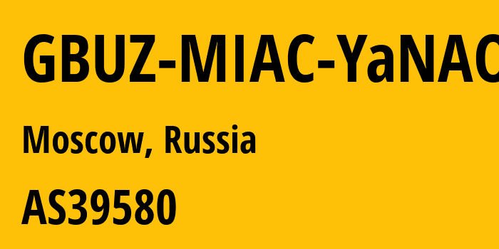 Информация о провайдере GBUZ-MIAC-YaNAO AS39580 GBUZ MIAC YaNAO: все IP-адреса, network, все айпи-подсети