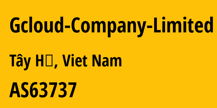 Информация о провайдере Gcloud-Company-Limited AS63737 VIETSERVER SERVICES TECHNOLOGY COMPANY LIMITED: все IP-адреса, network, все айпи-подсети
