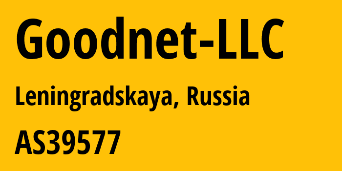 Информация о провайдере Goodnet-LLC AS39577 Goodnet LLC: все IP-адреса, network, все айпи-подсети