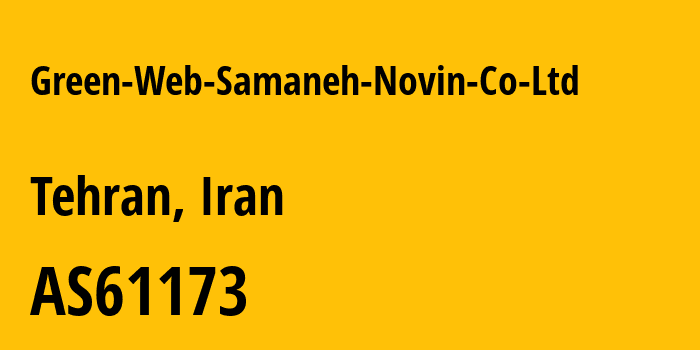 Информация о провайдере Green-Web-Samaneh-Novin-Co-Ltd AS61173 Green Web Samaneh Novin PJSC: все IP-адреса, network, все айпи-подсети