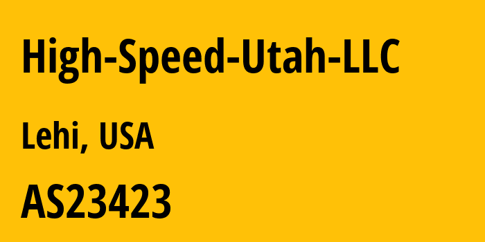 Информация о провайдере High-Speed-Utah-LLC AS23423 HIGH SPEED UTAH LLC: все IP-адреса, network, все айпи-подсети