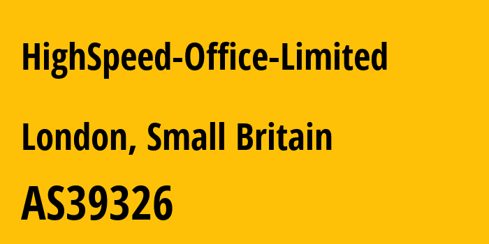 Информация о провайдере HighSpeed-Office-Limited AS39326 HighSpeed Office Limited: все IP-адреса, network, все айпи-подсети