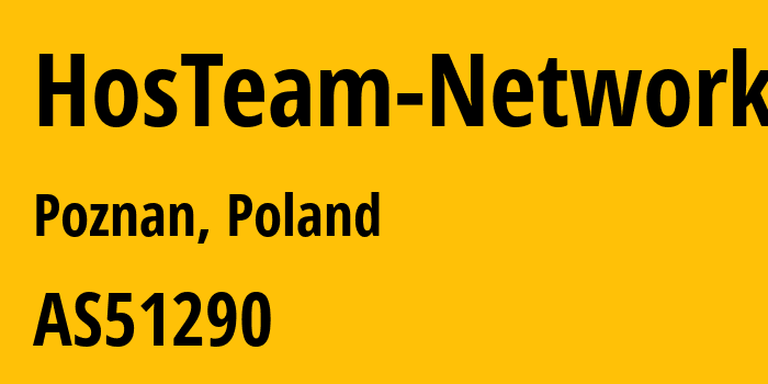 Информация о провайдере HosTeam-Network AS51290 BARTOSZ WASZAK trading as HOSTEAM S.C. TOMASZ GROSZEWSKI BARTOSZ WASZAK LUKASZ GROSZEWSKI: все IP-адреса, network, все айпи-подсети