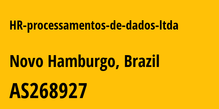 Информация о провайдере HR-processamentos-de-dados-ltda AS268927 HR processamentos de dados ltda: все IP-адреса, network, все айпи-подсети