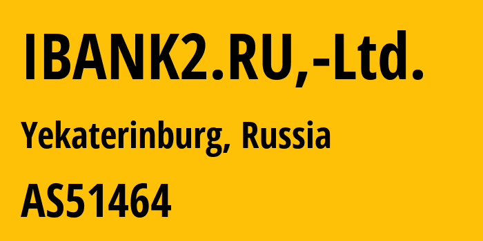 Информация о провайдере IBANK2.RU,-Ltd. AS51464 IBANK2.RU, Ltd.: все IP-адреса, network, все айпи-подсети