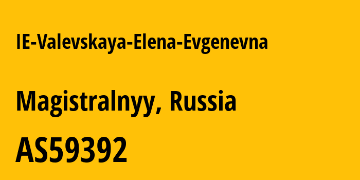 Информация о провайдере IE-Valevskaya-Elena-Evgenevna AS59392 IE Valevskaya Elena Evgenevna: все IP-адреса, network, все айпи-подсети