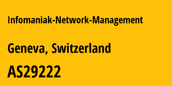 Информация о провайдере Infomaniak-Network-Management AS29222 Infomaniak Network SA: все IP-адреса, network, все айпи-подсети