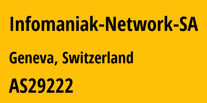 Информация о провайдере Infomaniak-Network-SA AS29222 Infomaniak Network SA: все IP-адреса, network, все айпи-подсети