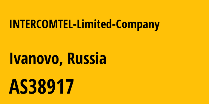 Информация о провайдере INTERCOMTEL-Limited-Company AS38917 INTERCOMTEL Limited Company: все IP-адреса, network, все айпи-подсети