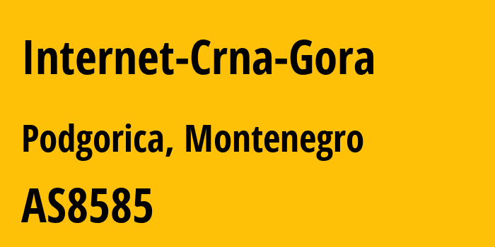 Информация о провайдере Internet-Crna-Gora AS8585 Crnogorski Telekom a.d.Podgorica: все IP-адреса, network, все айпи-подсети