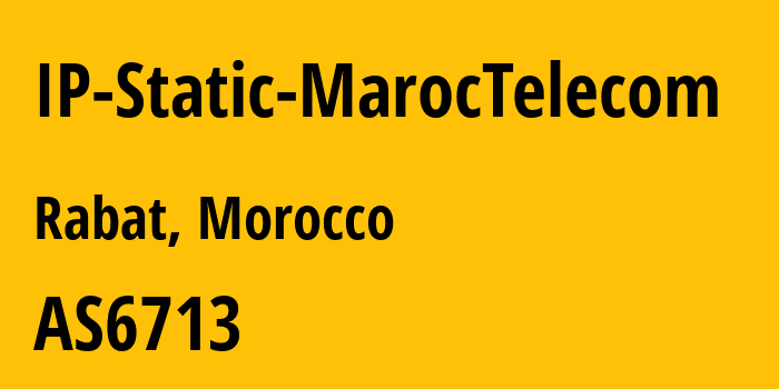 Информация о провайдере IP-Static-MarocTelecom AS6713 Office National des Postes et Telecommunications ONPT (Maroc Telecom) / IAM: все IP-адреса, network, все айпи-подсети