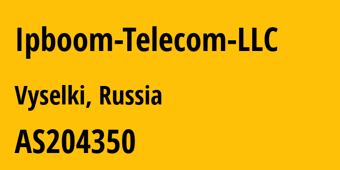 Информация о провайдере Ipboom-Telecom-LLC AS204350 Ipboom Telecom LLC: все IP-адреса, network, все айпи-подсети