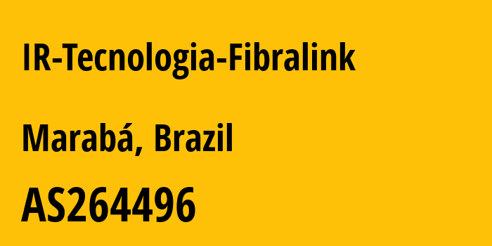 Информация о провайдере IR-Tecnologia-Fibralink AS264496 Fibralink LTDA: все IP-адреса, network, все айпи-подсети