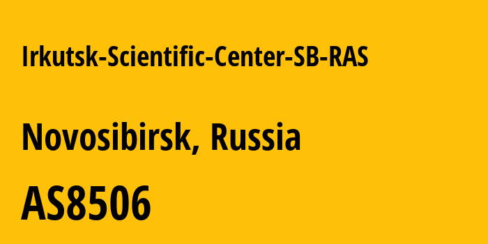 Информация о провайдере Irkutsk-Scientific-Center-SB-RAS AS8506 Institution of Russian Science Academy of Irkutsk Scientific Centre of Siberian Department of RAN: все IP-адреса, network, все айпи-подсети