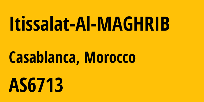 Информация о провайдере Itissalat-Al-MAGHRIB AS6713 Office National des Postes et Telecommunications ONPT (Maroc Telecom) / IAM: все IP-адреса, network, все айпи-подсети