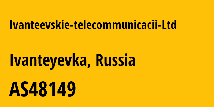 Информация о провайдере Ivanteevskie-telecommunicacii-Ltd AS48149 Ivanteevskie telecommunicacii Ltd: все IP-адреса, network, все айпи-подсети