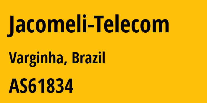 Информация о провайдере Jacomeli-Telecom AS61834 JACOMELI TELECOM: все IP-адреса, network, все айпи-подсети