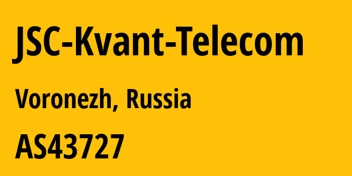 Информация о провайдере JSC-Kvant-Telecom AS43727 KVANT TELECOM: все IP-адреса, network, все айпи-подсети