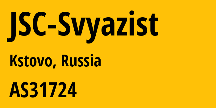 Информация о провайдере JSC-Svyazist AS31724 Svyazist LLC: все IP-адреса, network, все айпи-подсети