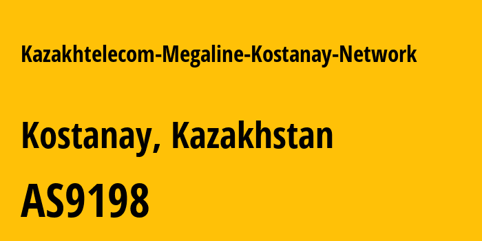 Информация о провайдере Kazakhtelecom-Megaline-Kostanay-Network AS9198 JSC Kazakhtelecom: все IP-адреса, network, все айпи-подсети