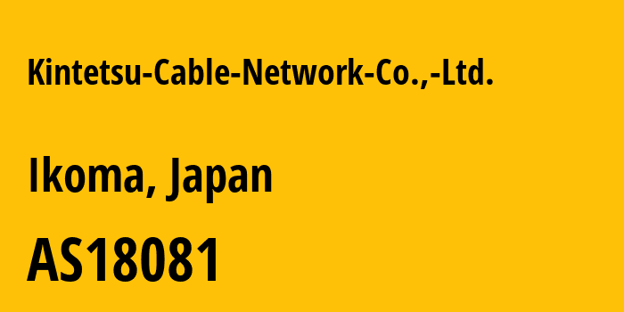 Информация о провайдере Kintetsu-Cable-Network-Co.,-Ltd. AS18081 Kintetsu Cable Network Co., Ltd.: все IP-адреса, network, все айпи-подсети