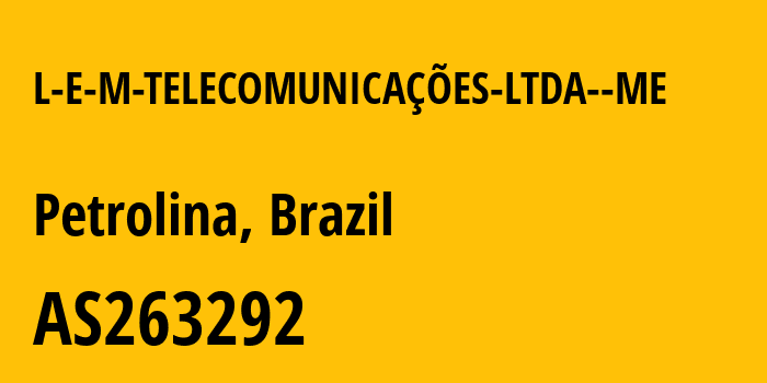 Информация о провайдере L-E-M-TELECOMUNICAÇÕES-LTDA--ME AS263292 L E M TELECOMUNICAÇÕES LTDA -ME: все IP-адреса, network, все айпи-подсети