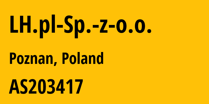 Информация о провайдере LH.pl-Sp.-z-o.o. AS203417 LH.pl Sp. z o.o.: все IP-адреса, network, все айпи-подсети