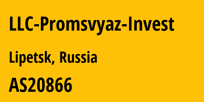 Информация о провайдере LLC-Promsvyaz-Invest AS20866 LLC Promsvyaz-Invest: все IP-адреса, network, все айпи-подсети