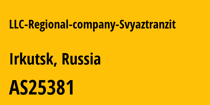 Информация о провайдере LLC-Regional-company-Svyaztranzit AS25381 LLC Svyaztranzit: все IP-адреса, network, все айпи-подсети