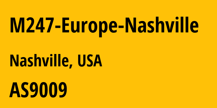 Информация о провайдере M247-Europe-Nashville AS9009 M247 Europe SRL: все IP-адреса, network, все айпи-подсети