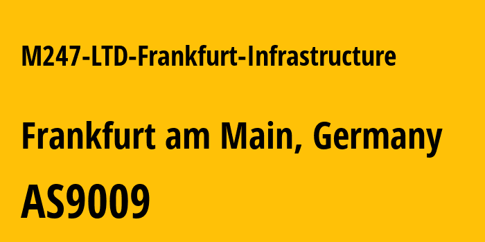 Информация о провайдере M247-LTD-Frankfurt-Infrastructure AS9009 M247 Europe SRL: все IP-адреса, network, все айпи-подсети