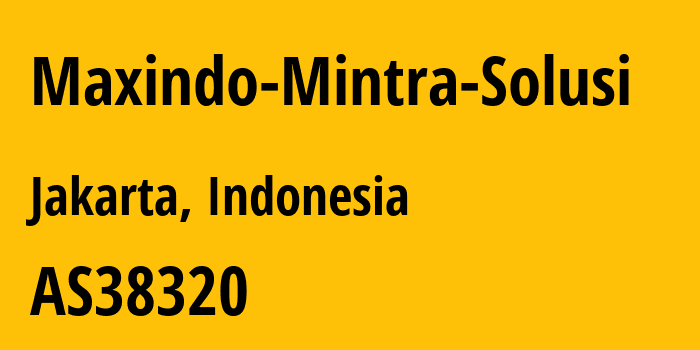 Информация о провайдере Maxindo-Mintra-Solusi AS38320 PT Maxindo Mitra Solusi: все IP-адреса, network, все айпи-подсети