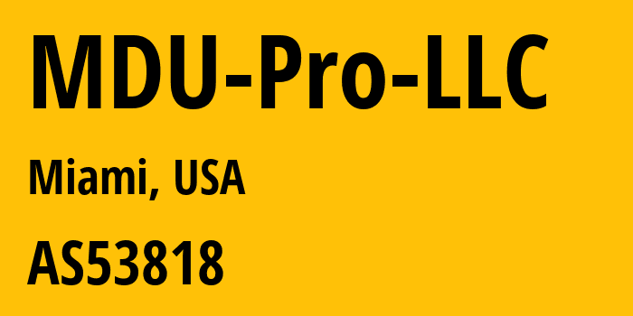 Информация о провайдере MDU-Pro-LLC AS53818 MDU Pro LLC: все IP-адреса, network, все айпи-подсети