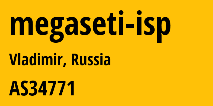 Информация о провайдере megaseti-isp AS34771 Megaseti Ltd.: все IP-адреса, network, все айпи-подсети