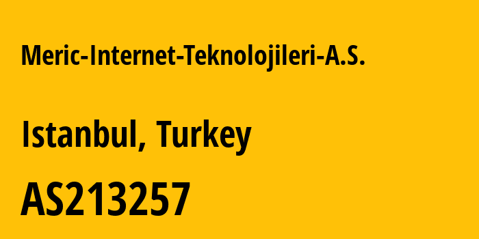 Информация о провайдере Meric-Internet-Teknolojileri-A.S. AS213257 Meric Internet Teknolojileri A.S.: все IP-адреса, network, все айпи-подсети