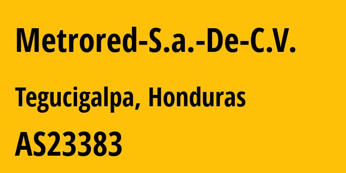 Информация о провайдере Metrored-S.a.-De-C.V. AS23383 METRORED S.A. DE C.V.: все IP-адреса, network, все айпи-подсети
