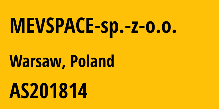 Информация о провайдере MEVSPACE-sp.-z-o.o. AS201814 MEVSPACE sp. z o.o.: все IP-адреса, network, все айпи-подсети