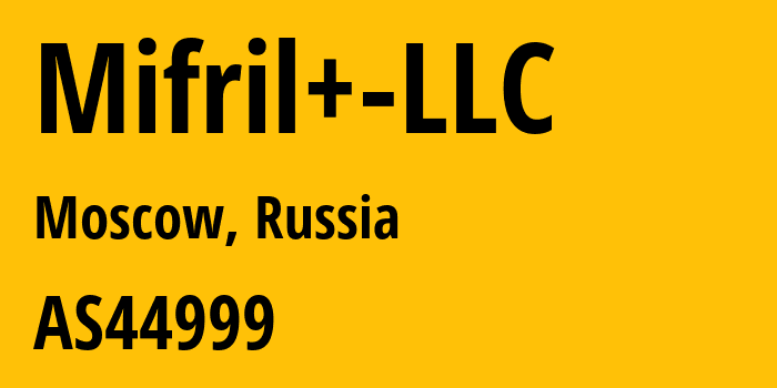 Информация о провайдере Mifril+-LLC AS44999 Mifril+ LLC: все IP-адреса, network, все айпи-подсети