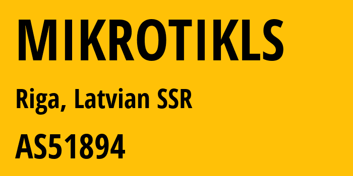 Информация о провайдере MIKROTIKLS AS51894 Mikrotikls SIA: все IP-адреса, network, все айпи-подсети