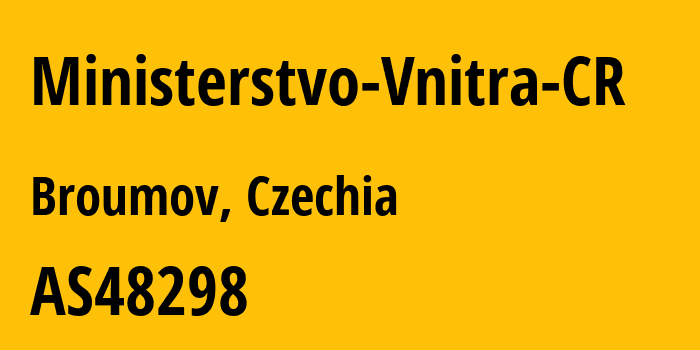 Информация о провайдере Ministerstvo-Vnitra-CR AS48298 MINISTERSTVO VNITRA CR: все IP-адреса, network, все айпи-подсети