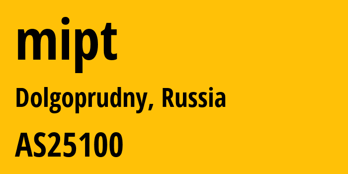 Информация о провайдере mipt AS25100 Non state educational institution Educational Scientific and Experimental Center of Moscow Institute of Physics and Technology: все IP-адреса, network, все айпи-подсети