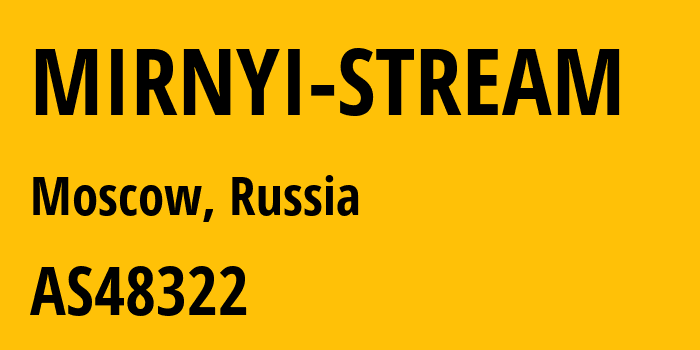 Информация о провайдере MIRNYI-STREAM AS48322 MTS PJSC: все IP-адреса, network, все айпи-подсети