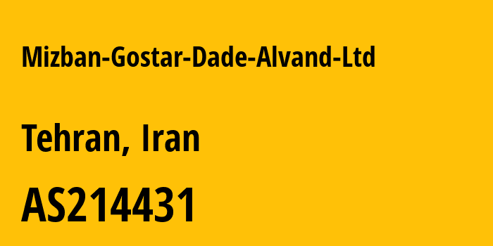 Информация о провайдере Mizban-Gostar-Dade-Alvand-Ltd AS214431 Mizban Gostar Dade Alvand Ltd: все IP-адреса, network, все айпи-подсети
