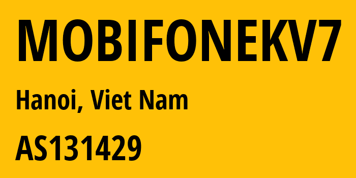 Информация о провайдере MOBIFONEKV7 AS131429 MOBIFONE Corporation: все IP-адреса, network, все айпи-подсети