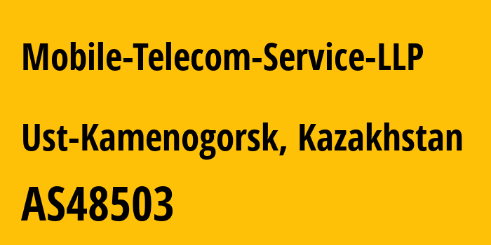 Информация о провайдере Mobile-Telecom-Service-LLP AS48503 Mobile Telecom-Service LLP: все IP-адреса, network, все айпи-подсети