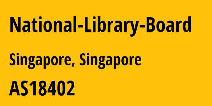 Информация о провайдере National-Library-Board AS18402 NATIONAL LIBRARY BOARD: все IP-адреса, network, все айпи-подсети