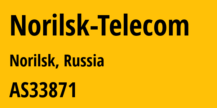 Информация о провайдере Norilsk-Telecom AS33871 Norilsk-Telecom JSC: все IP-адреса, network, все айпи-подсети