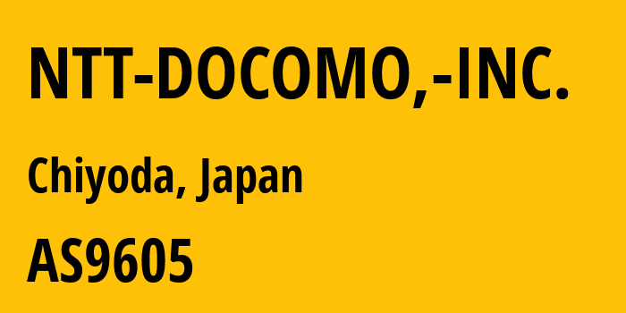 Информация о провайдере NTT-DOCOMO,-INC. AS9605 NTT DOCOMO, INC.: все IP-адреса, network, все айпи-подсети