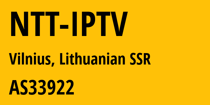 Информация о провайдере NTT-IPTV AS33922 UAB Nacionalinis Telekomunikaciju Tinklas: все IP-адреса, network, все айпи-подсети