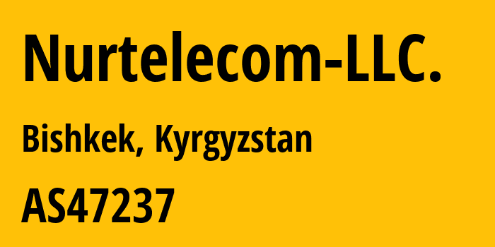 Информация о провайдере Nurtelecom-LLC. AS47237 NUR Telecom LLC: все IP-адреса, network, все айпи-подсети